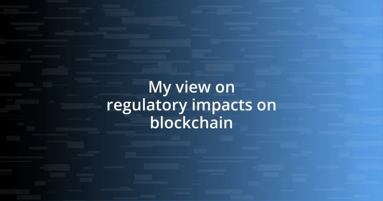 My view on regulatory impacts on blockchain