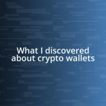 What I discovered about crypto wallets