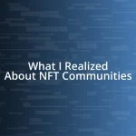 What I Realized About NFT Communities