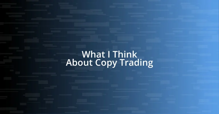 What I Think About Copy Trading