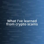 What I’ve learned from crypto scams