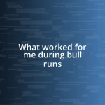 What worked for me during bull runs