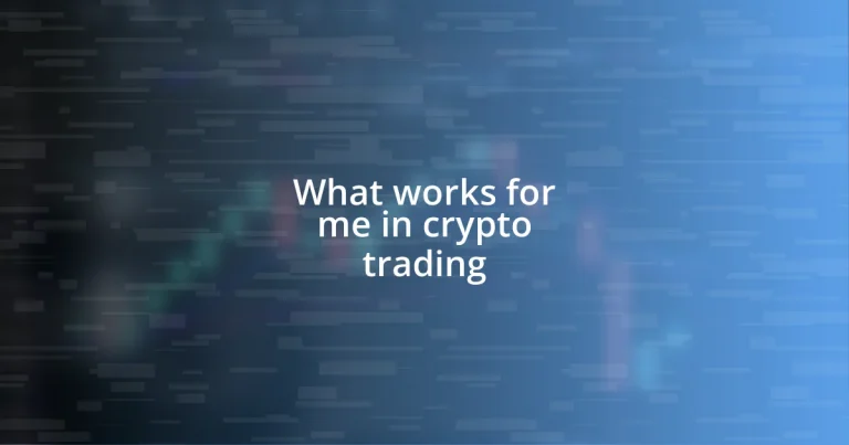 What works for me in crypto trading