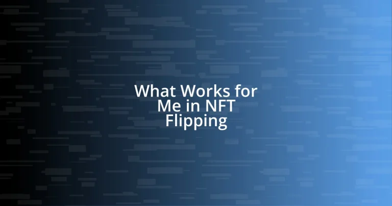 What Works for Me in NFT Flipping