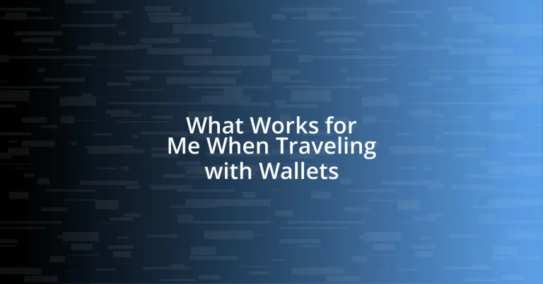 What Works for Me When Traveling with Wallets