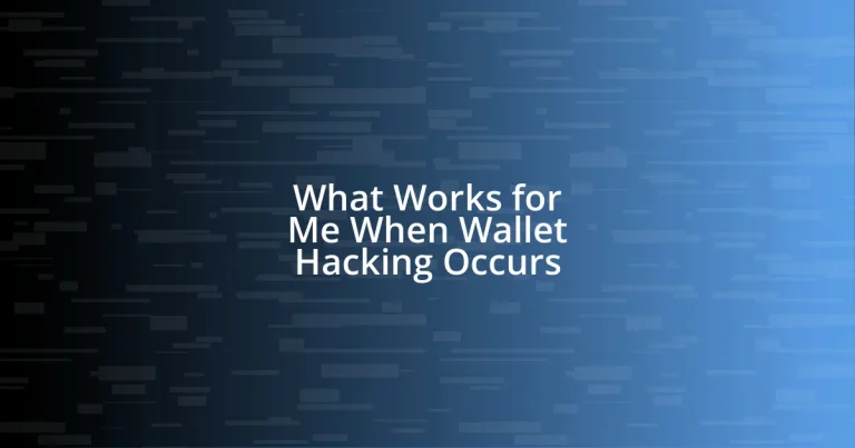 What Works for Me When Wallet Hacking Occurs