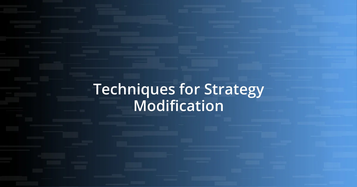 Techniques for Strategy Modification