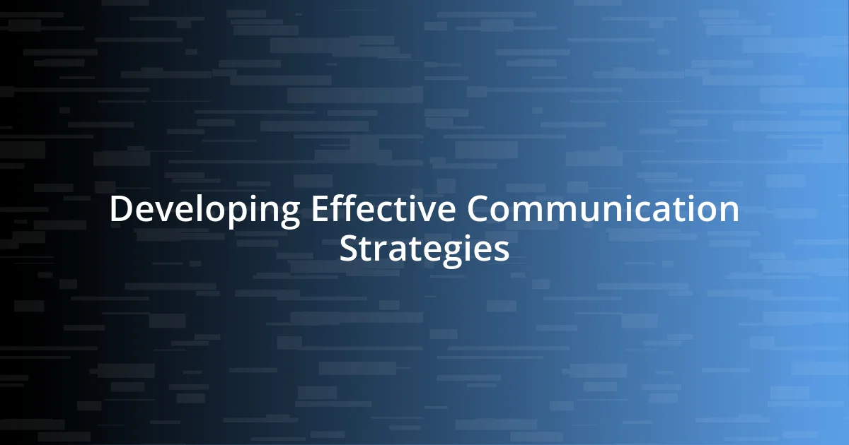 Developing Effective Communication Strategies