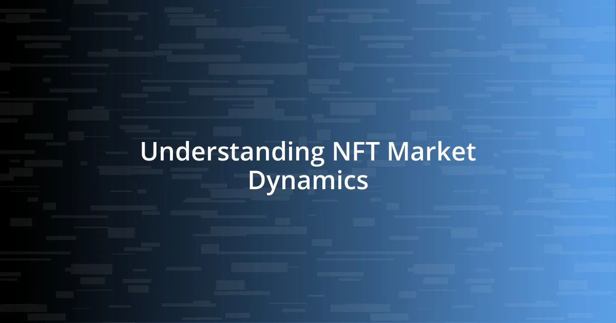 Understanding NFT Market Dynamics