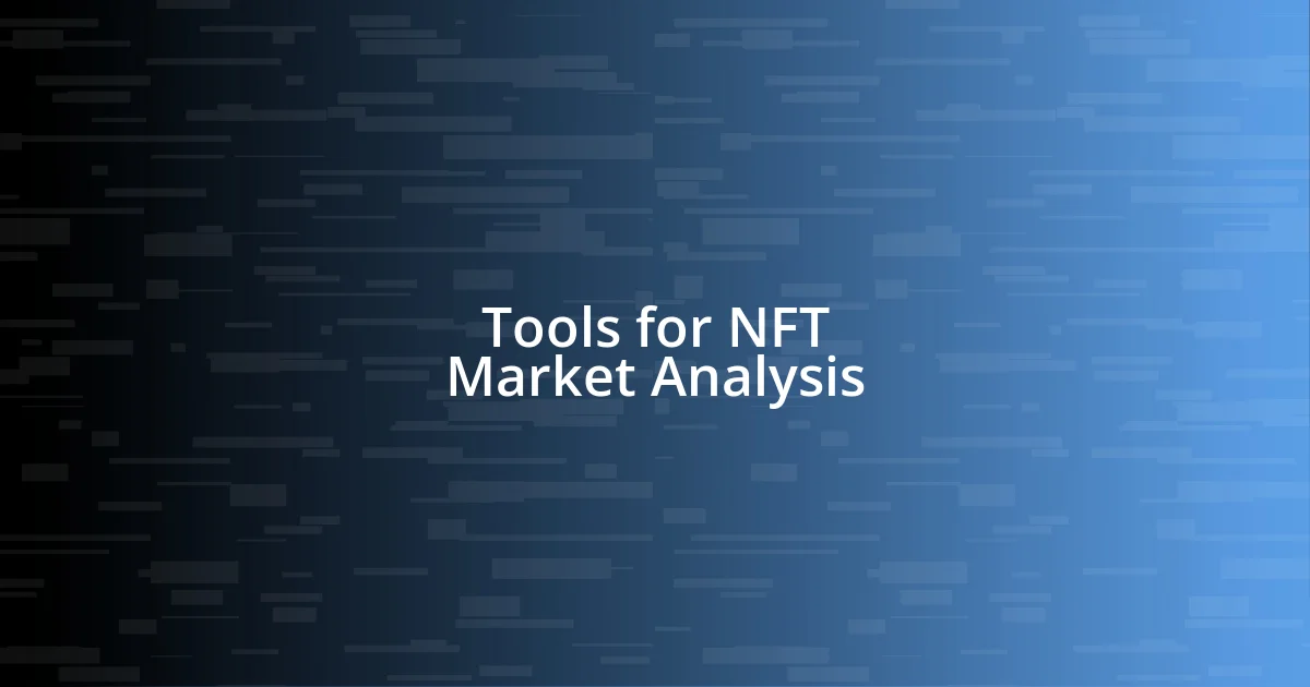 Tools for NFT Market Analysis