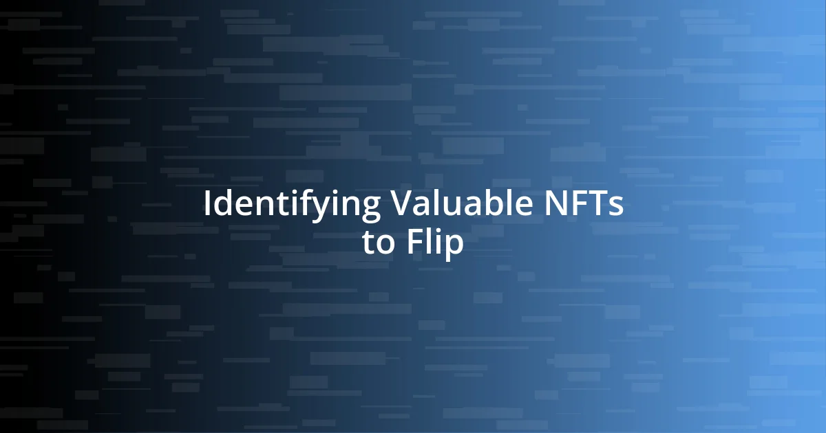 Identifying Valuable NFTs to Flip