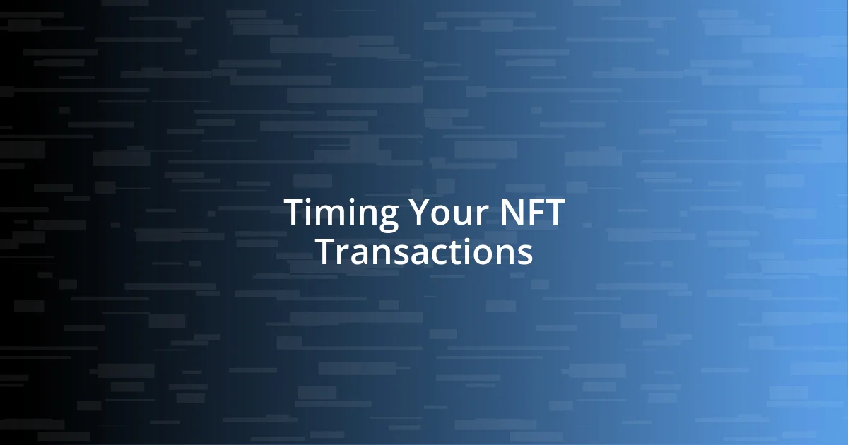 Timing Your NFT Transactions