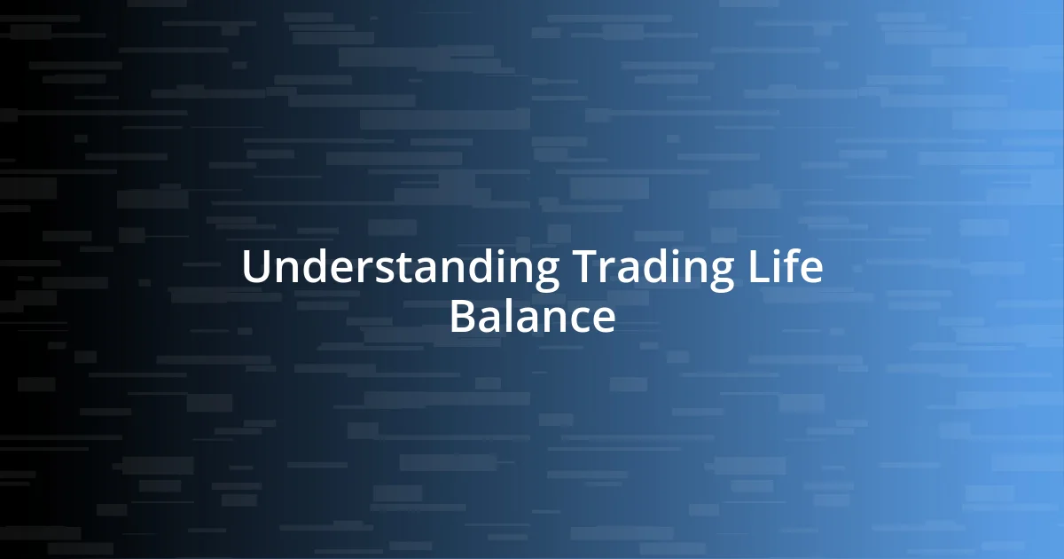 Understanding Trading Life Balance