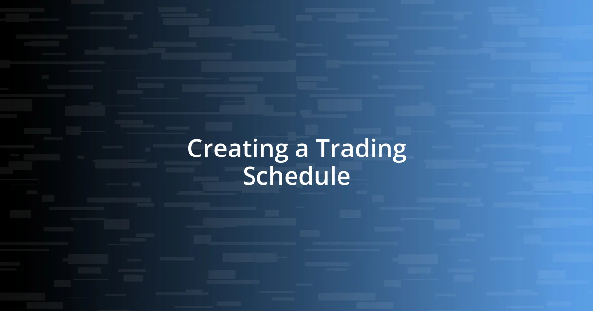 Creating a Trading Schedule