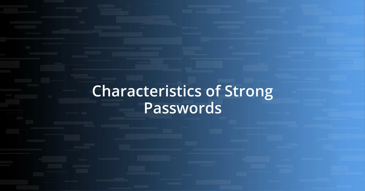 Characteristics of Strong Passwords