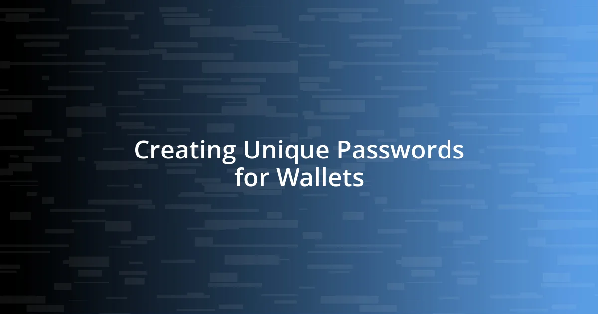 Creating Unique Passwords for Wallets