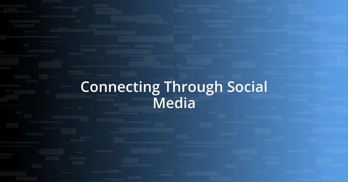 Connecting Through Social Media