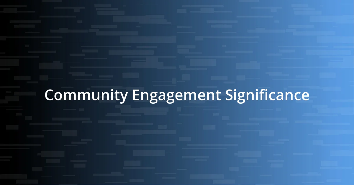 Community Engagement Significance