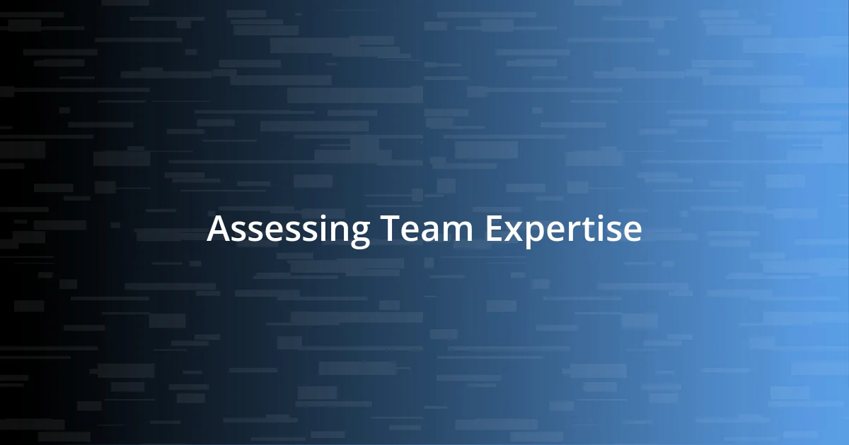 Assessing Team Expertise