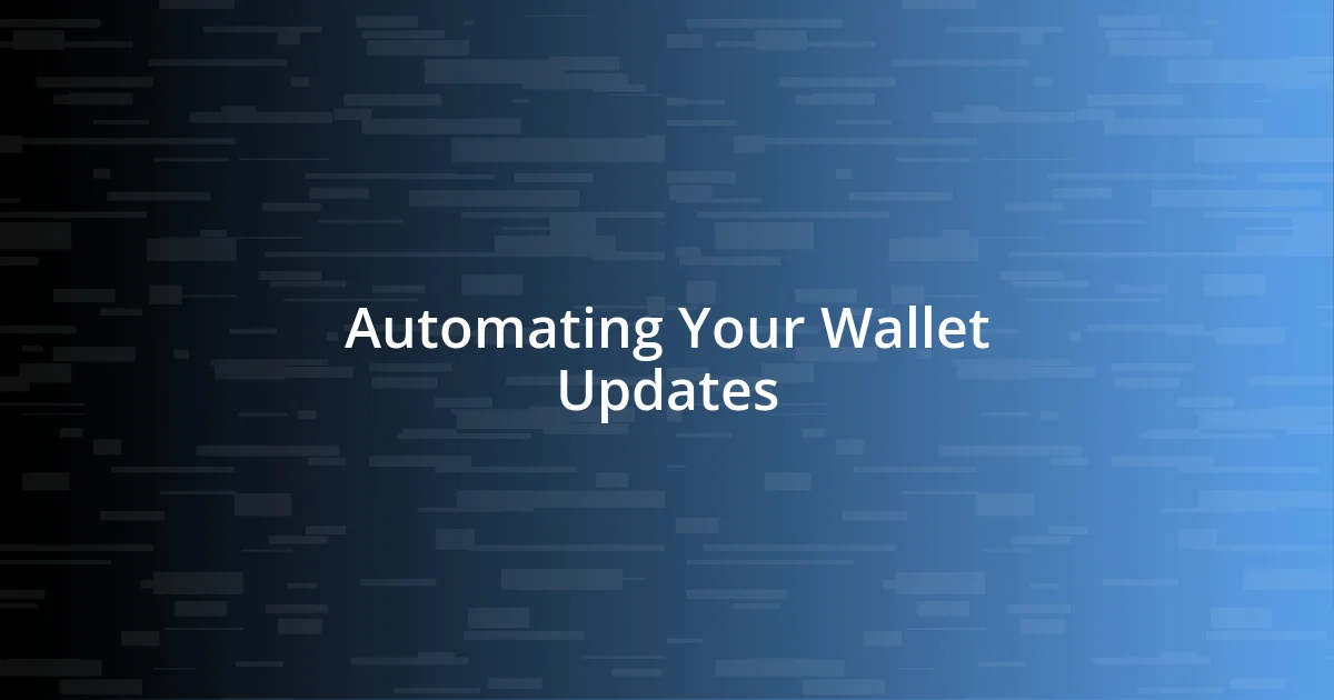 Automating Your Wallet Updates