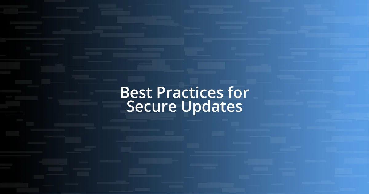 Best Practices for Secure Updates