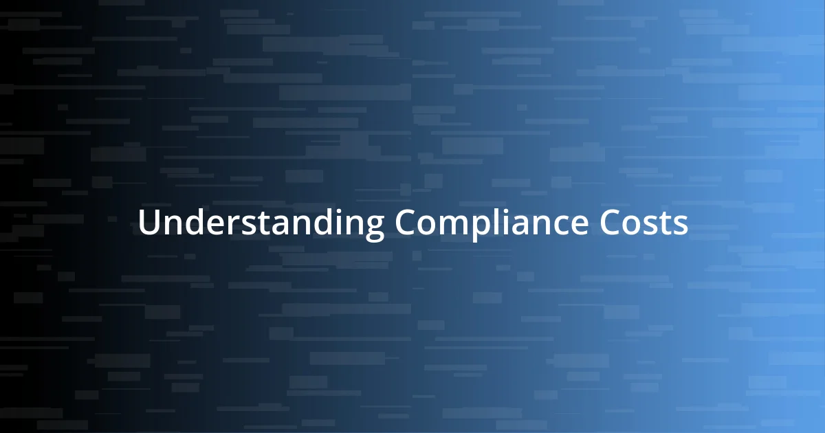 Understanding Compliance Costs