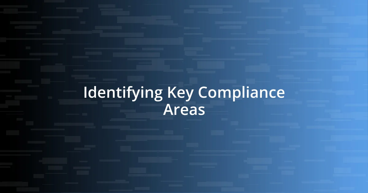 Identifying Key Compliance Areas