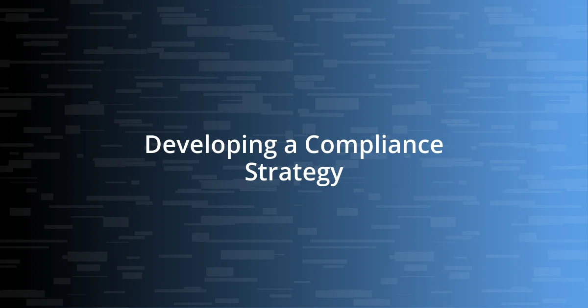 Developing a Compliance Strategy