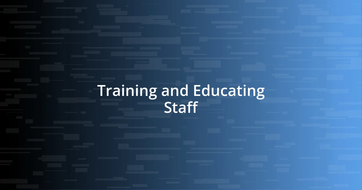 Training and Educating Staff