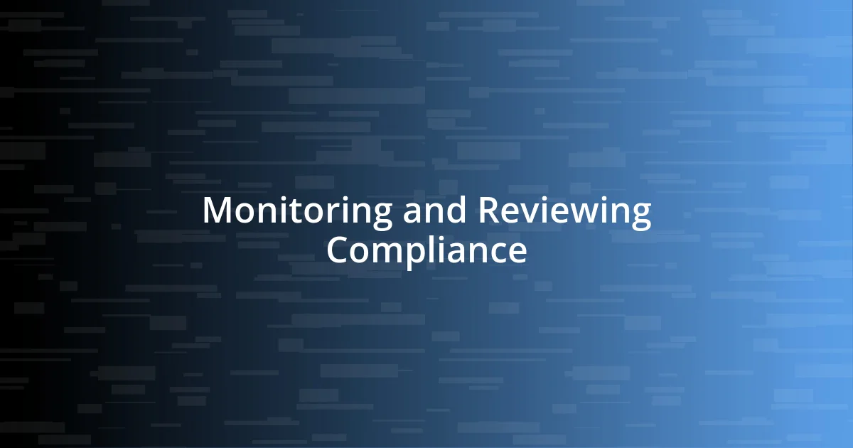 Monitoring and Reviewing Compliance