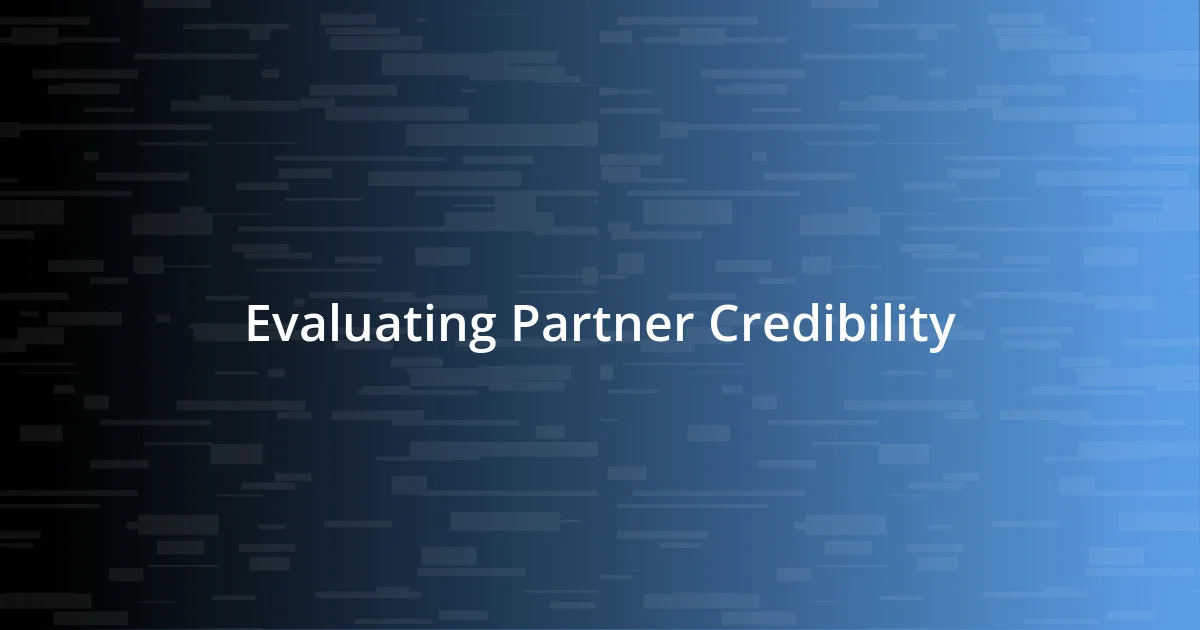 Evaluating Partner Credibility