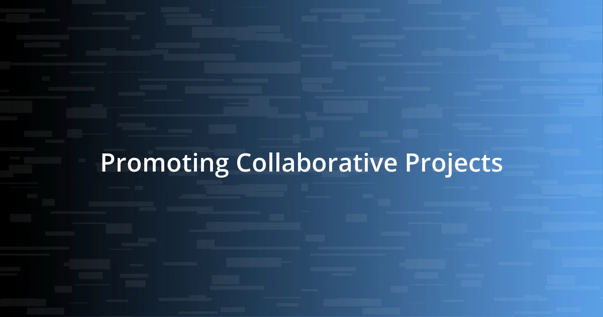 Promoting Collaborative Projects