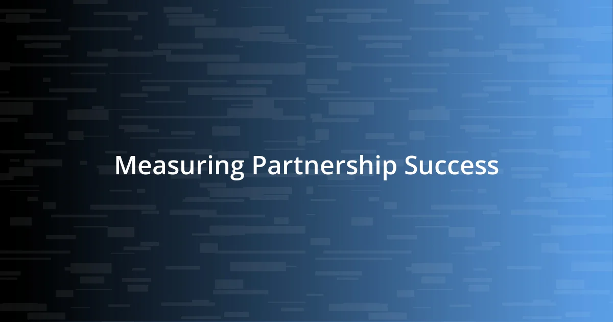 Measuring Partnership Success