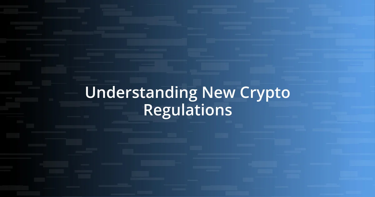 Understanding New Crypto Regulations