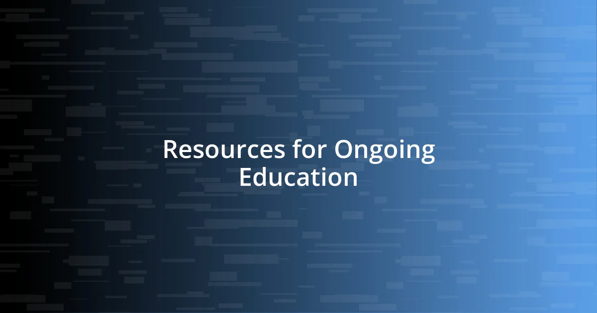 Resources for Ongoing Education