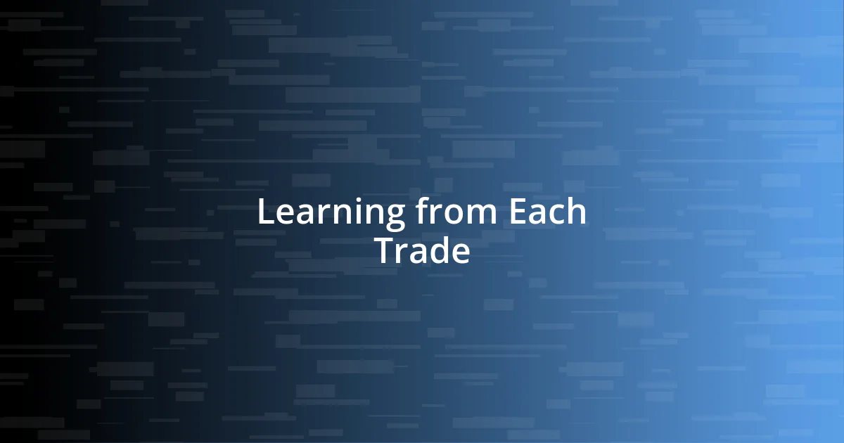 Learning from Each Trade