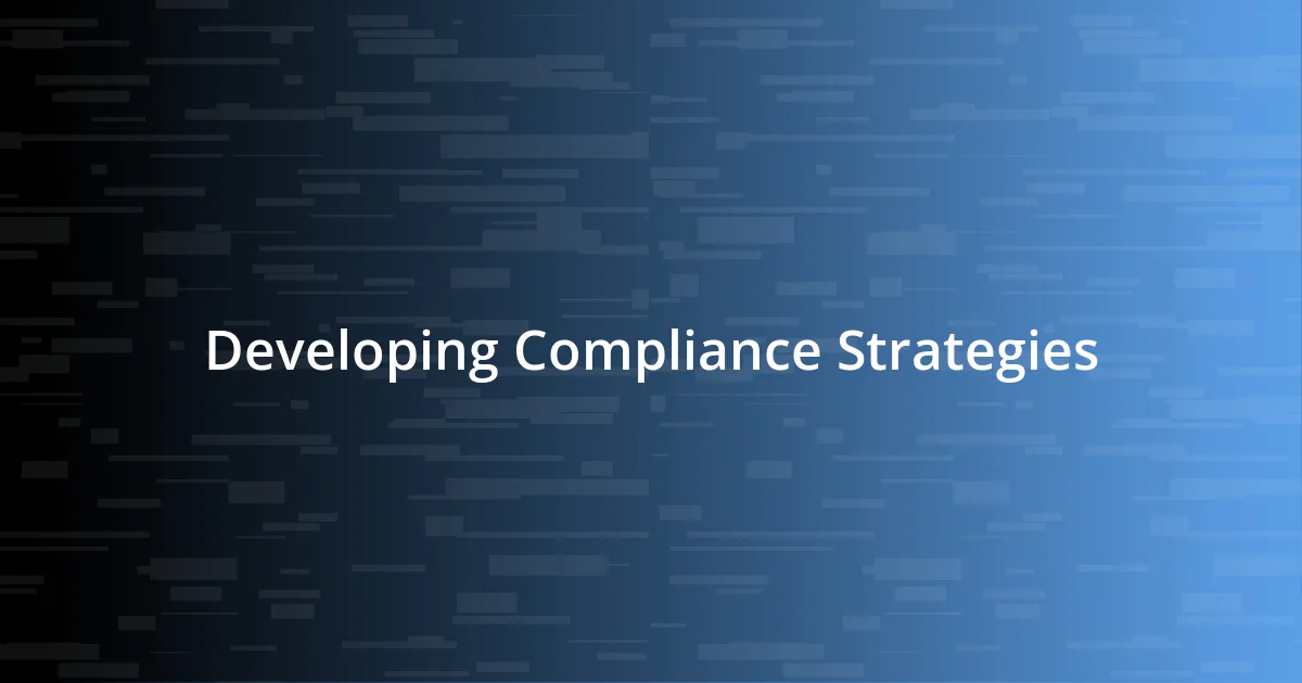 Developing Compliance Strategies