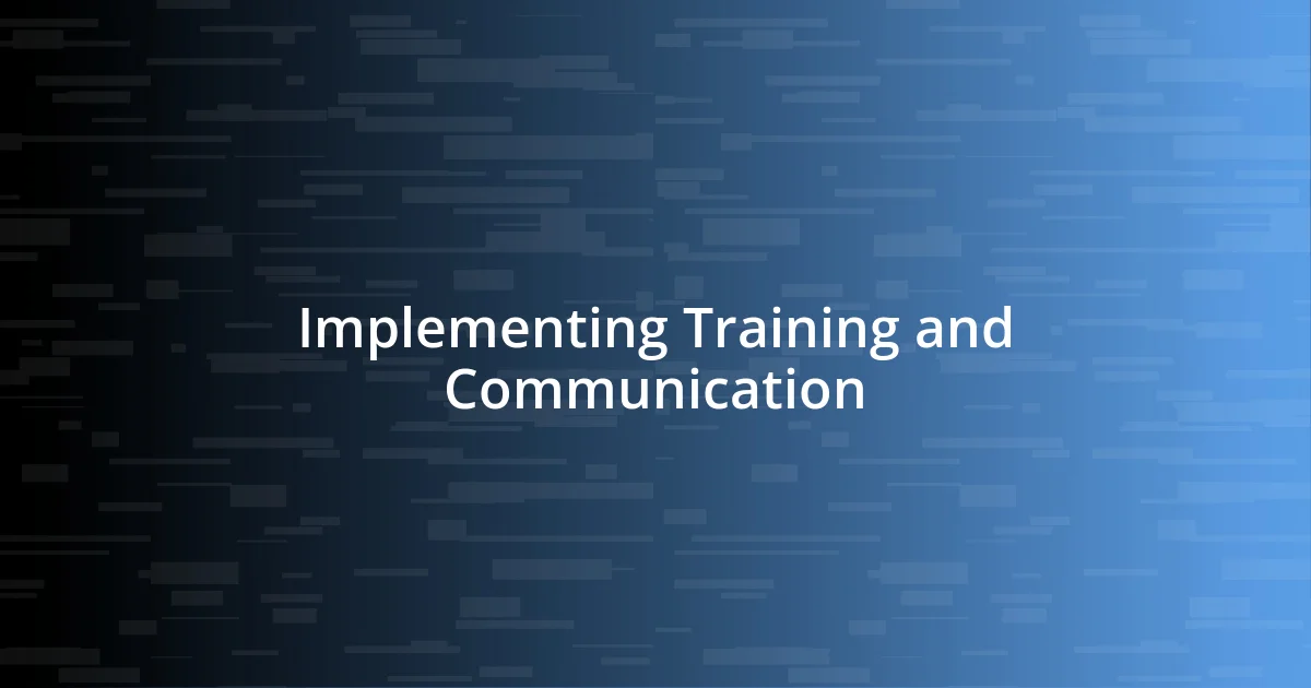 Implementing Training and Communication