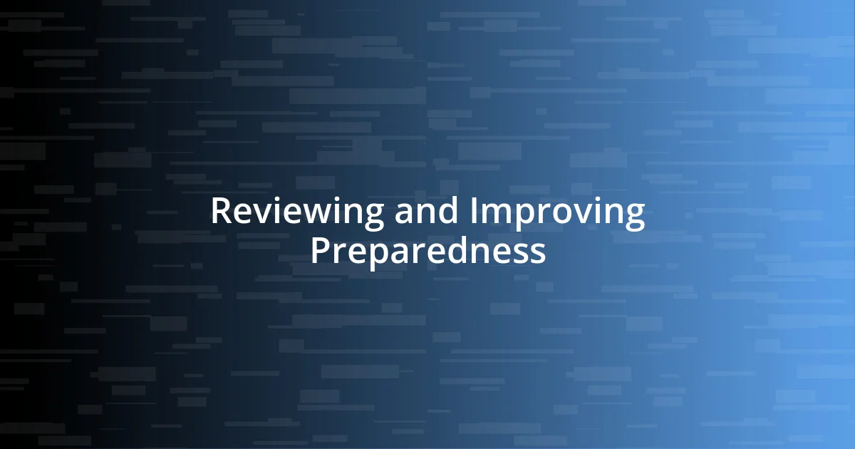 Reviewing and Improving Preparedness