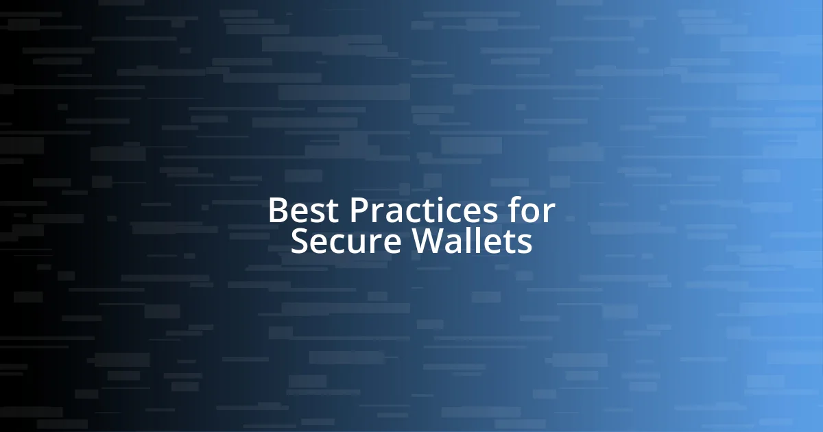 Best Practices for Secure Wallets