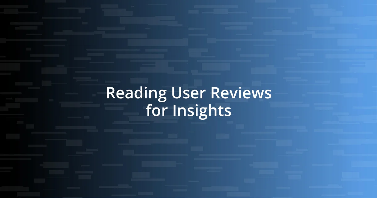 Reading User Reviews for Insights