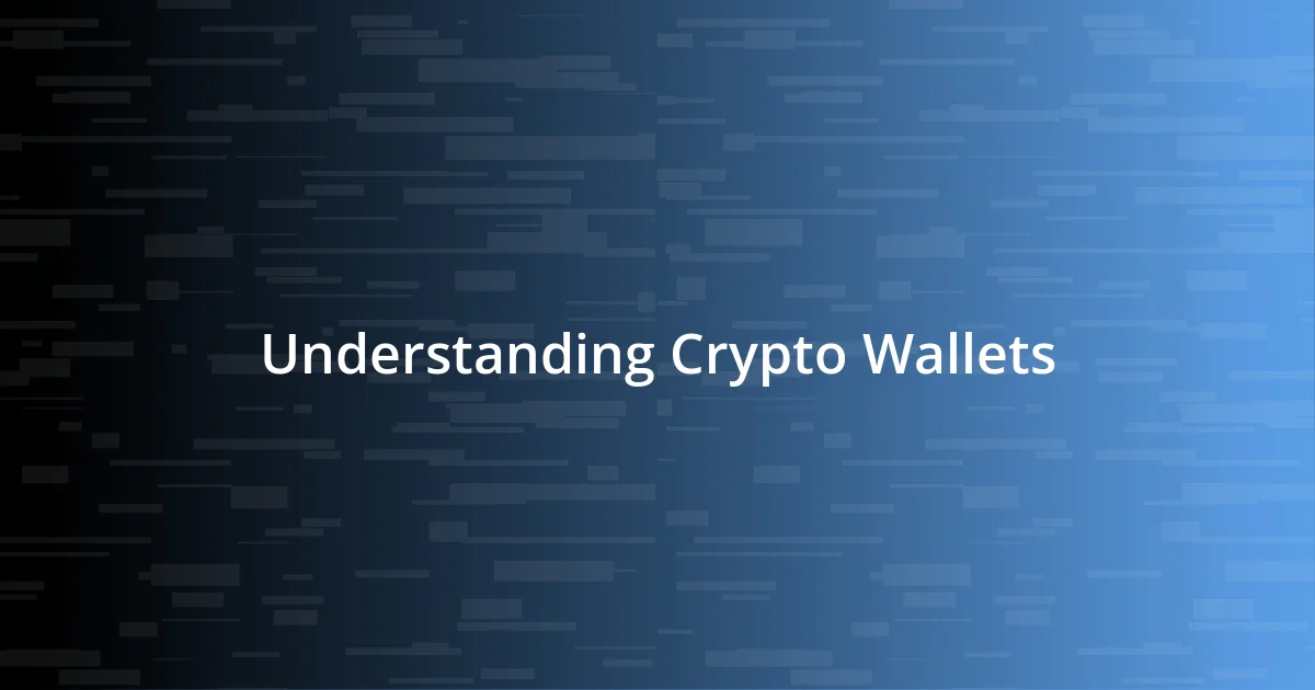 Understanding Crypto Wallets