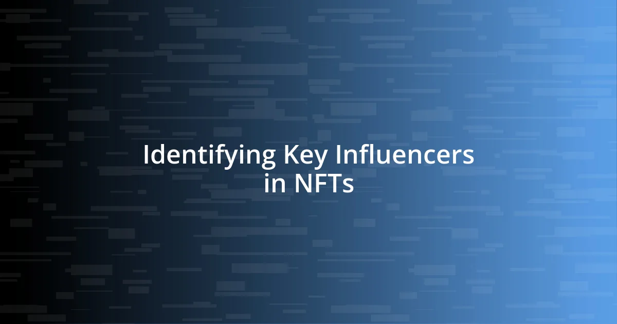 Identifying Key Influencers in NFTs