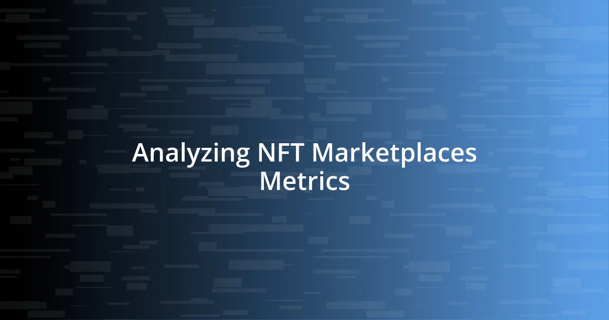 Analyzing NFT Marketplaces Metrics