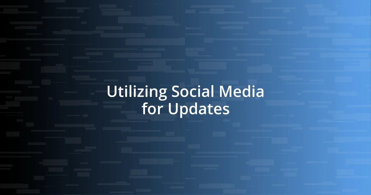 Utilizing Social Media for Updates