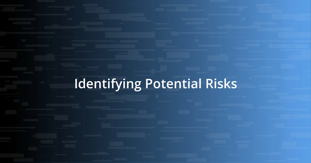 Identifying Potential Risks