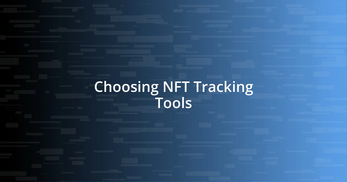 Choosing NFT Tracking Tools