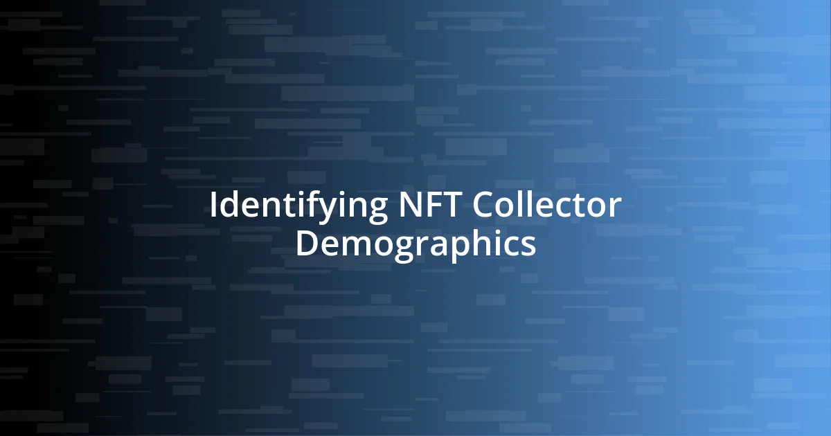 Identifying NFT Collector Demographics