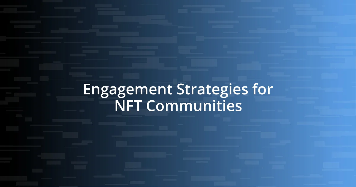 Engagement Strategies for NFT Communities