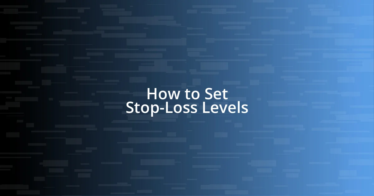 How to Set Stop-Loss Levels